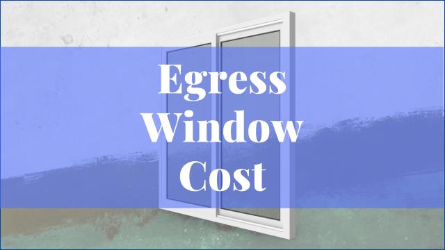 Egress Window Cost